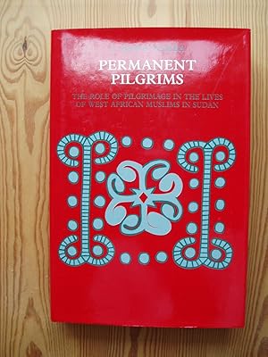 Seller image for Permanent Pilgrims : The Role of Pilgrimage in the Lives of West African Muslims in Sudan for sale by Expatriate Bookshop of Denmark