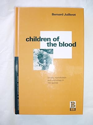 Bild des Verkufers fr The Children of the Blood : Society, Reproduction and Cosmology in New Guinea zum Verkauf von Expatriate Bookshop of Denmark