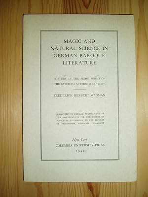 Magic and Natural Science in German Baroque Literature: A Study in the Prose Forms of the Later S...