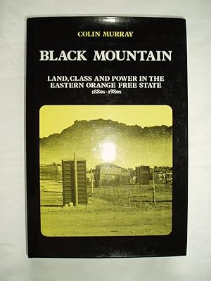 Seller image for Black Mountain : Land, Class, and Power in the Eastern Orange Free State, 1880s to 1980s for sale by Expatriate Bookshop of Denmark