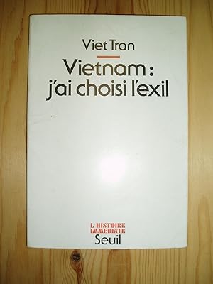 Bild des Verkufers fr Vietnam : j'ai choisi l'exil zum Verkauf von Expatriate Bookshop of Denmark