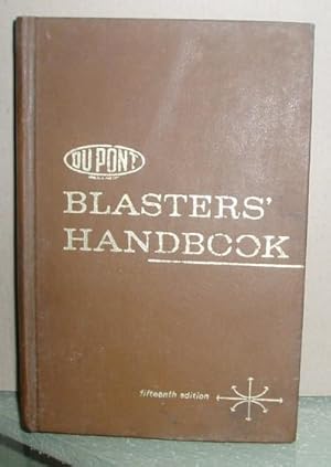 Blasters' Handbook: A Manual Describing Explosives and Practical Methods of Use (15th Edition)