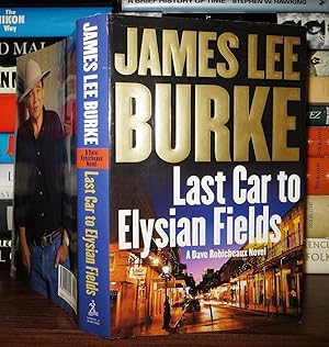 Seller image for LAST CAR TO ELYSIAN FIELDS A Dave Robicheaux Novel for sale by Rare Book Cellar