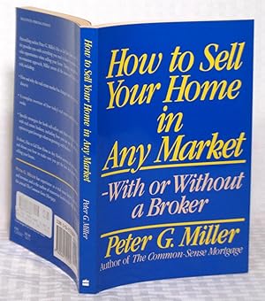 Image du vendeur pour How to Sell Your Home in Any Market-With or Without a Broker mis en vente par you little dickens