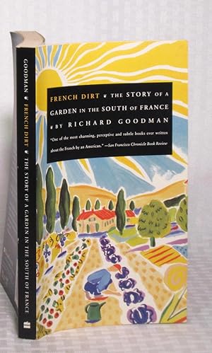 Image du vendeur pour French Dirt: The Story of a Garden in the South of France mis en vente par you little dickens