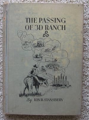 Imagen del vendedor de THE PASSING OF 3D RANCH (Signed) a la venta por Gene W. Baade,  Books on the West