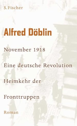 Bild des Verkufers fr November 1918 - Eine deutsche Revolution : Erzhlwerk in drei Teilen. Zweiter Teil, Zweiter Band: Heimkehr der Fronttruppen zum Verkauf von AHA-BUCH GmbH