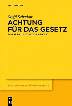 Bild des Verkufers fr Achtung fr das Gesetz : Moral und Motivation bei Kant zum Verkauf von AHA-BUCH GmbH