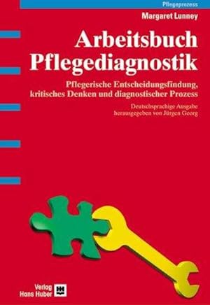 Seller image for Arbeitsbuch Pflegediagnostik : Pflegerische Entscheidungsfindung, kritisches Denken und diagnostischer Prozess - Fallstudien und -analysen for sale by AHA-BUCH GmbH