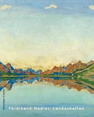 Seller image for Ferdinand Hodler. Landschaften : Katalog zur Ausstellung im Kunsthaus Zrich, 2004 for sale by AHA-BUCH GmbH