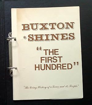 Buxton *Shines "The First Hundred". The Living History of a Town and Its People"