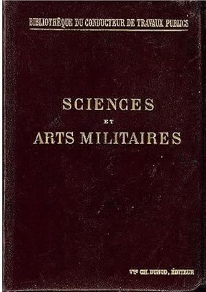 SCIENCES ET ARTS MILITAIRES Organisation Militaire - Tactique - Artillerie - Transports a La Suit...