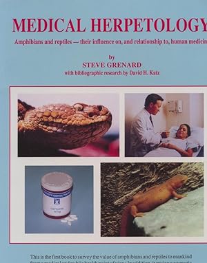 Seller image for Medical Herpetology - Amphibians and Reptiles their influence on, and relationship to, human medicine. for sale by Frank's Duplicate Books