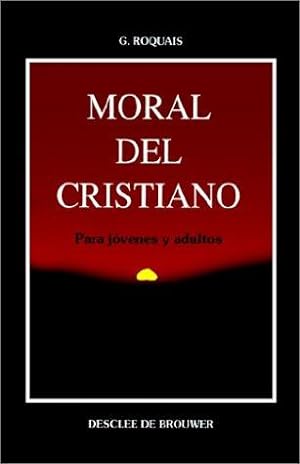 Moral Del Cristiano: Para Jovenes Y Adultos