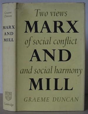 Marx and Mill: Two Views of Social Conflict and Social Harmony.