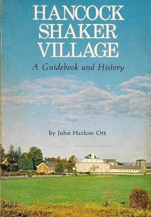 Seller image for HANCOCK SHAKER VILLAGE : a Guidebook and History for sale by Grandmahawk's Eyrie