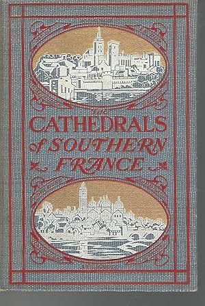 Imagen del vendedor de The Cathedrals of Southern France a la venta por Dorley House Books, Inc.