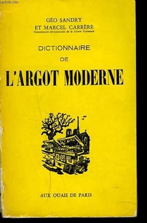 Image du vendeur pour DICTIONNAIRE DE L'ARGOT MODERNE mis en vente par Le-Livre