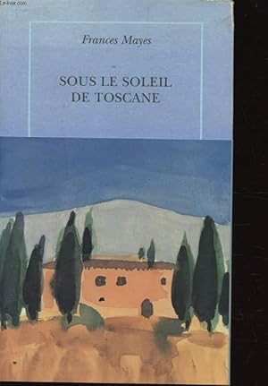 Image du vendeur pour SOUS LE SOLEIL DE TOSCANE mis en vente par Le-Livre