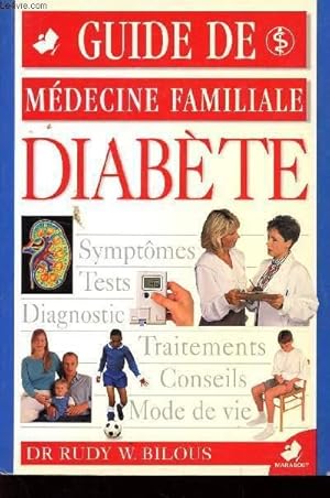 Bild des Verkufers fr GUIDE DE MEDECINE FAMILIALE / SIABETE / SYMPTOMES - RESTS - DIAGNOSTIC - TRIAITEMENTS - CONSEILS - MODE DE VIE. zum Verkauf von Le-Livre