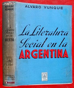 Immagine del venditore per La Literatura Social en la Argentina : Historia de los Movimientos Literarios desde la Emancipacin Nacional hasta nuestros das venduto da Lirolay