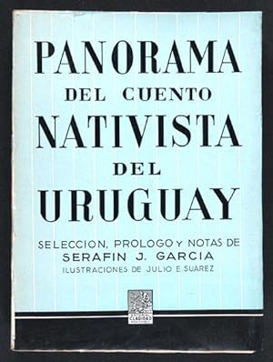 Bild des Verkufers fr Panorama del Cuento Nativista del Uruguay / Seleccin, Prlogo y Notas de Serafn J. Garca ; Ilustraciones de Julio E. Surez zum Verkauf von Lirolay