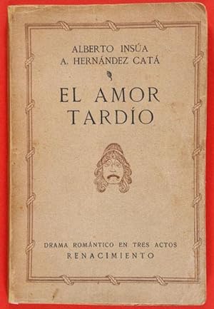 Bild des Verkufers fr El Amor Tardo : Drama Romntico en Tres Actos. Estrenado en el Teatro de la Princesa, de Madrid, la noche del 12 de Abril de 1915 zum Verkauf von Lirolay