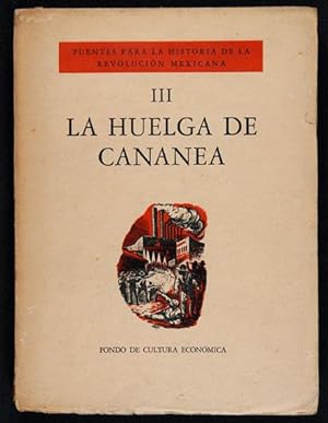 La Huelga de Cananea / Prólogo, ordenación y notas de Manuel González Ramírez