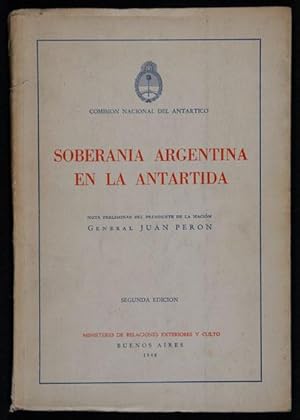 Soberanía Argentina en la Antártida / Nota Preliminar del Presidente de la Nación General Juan Perón