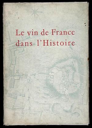 Le Vin de France dans l'Histoire. Exposition organisée par la direction des Archives de France av...