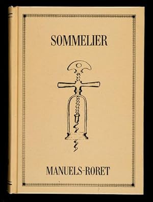 Nouveau Manuel Complet du Sommelier et du Marchand de Vins, contenant des notions succinctes sur ...