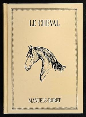 Nouveau Manuel Complet de l'Éducation et du Dressage du Cheval Attelé ou Monté. Son élevage, son ...