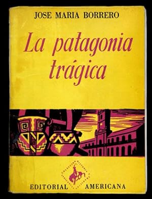 Seller image for La Patagonia Trgica for sale by Lirolay