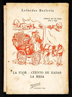 Bild des Verkufers fr La Flor ; Cuento de Hadas ; La Mesa zum Verkauf von Lirolay