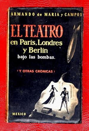 Bild des Verkufers fr El Teatro en Paris, Londres y Berln bajo las bombas (y otras crnicas) zum Verkauf von Lirolay