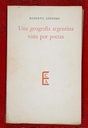 Bild des Verk�ufers f�r Una Geograf�a Argentina vista por Poetas zum Verkauf von Lirolay