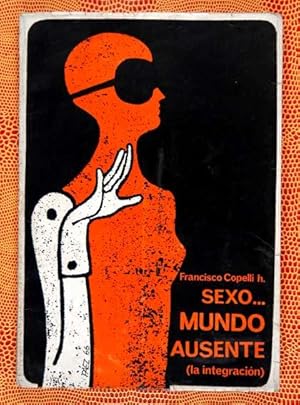 Immagine del venditore per Sexo . Mundo Ausente. (la integraci�n) venduto da Lirolay