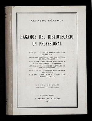 Seller image for Hagamos del Bibliotecario un Profesional.- 6� edici�n corregida y aumentada for sale by Lirolay