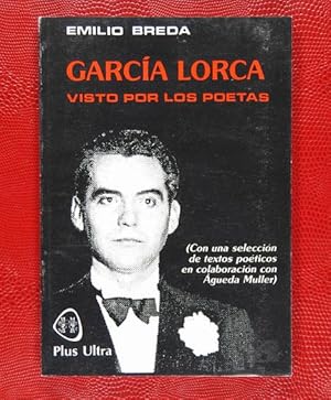 Imagen del vendedor de Garca Lorca visto por los poetas. Con una seleccin de textos poticos en colaboracin con gueda Muller a la venta por Lirolay