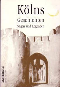 Seller image for Klns Geschichten, Sagen und Legenden. for sale by Antiquariat Jenischek