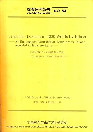 Bild des Verkufers fr The Thao Lexicon in 4000 Words By Kilash: An Endangered Austronesian Language in Taiwan Recorded in Japanese Kana (Occasional Papers, 53) zum Verkauf von Masalai Press