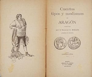 Imagen del vendedor de Cuentos, Tipos y Modismos de Aragn / coleccionados por el General R. Nogus, procedente de infantera ; Ilustraciones de Klong a la venta por Lirolay