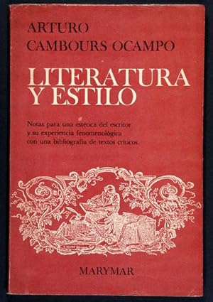 Imagen del vendedor de Literatura y Estilo : Notas para una est�tica del escritor y su experiencia fenomenol�gica, con una bibliograf�a de textos cr�ticos a la venta por Lirolay