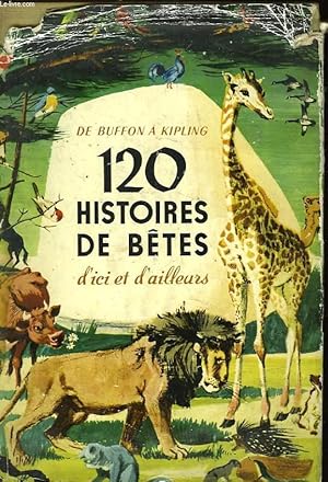 Imagen del vendedor de 120 HISTOIRES DE BETES D'ICI ET D'AILLEURS a la venta por Le-Livre