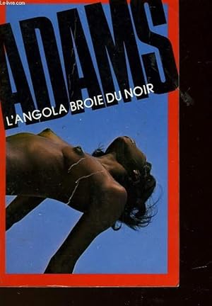 Bild des Verkufers fr L'ANGOLA BROIE DU NOIR zum Verkauf von Le-Livre