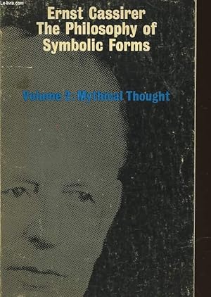 Bild des Verkufers fr THE PHILOSOPHY OF SYMBOLIC FORMS VOLUME TWO: MYSTHICAL THOUGHT zum Verkauf von Le-Livre