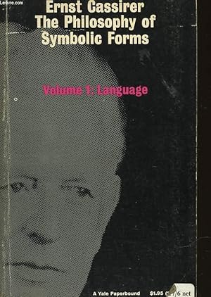 Bild des Verkufers fr THE PHILOSOPHY OF SYMBOLIC FORMS - VOLUME ONE : LANGUAGE zum Verkauf von Le-Livre