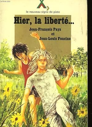 Bild des Verkufers fr HIER, LA LIBERTE. zum Verkauf von Le-Livre