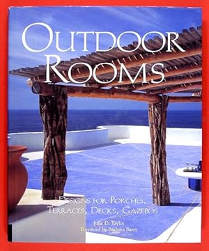 Outdoor Rooms : Designs for Porches, Terraces, Decks, Gazebos