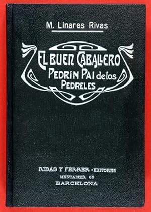 Immagine del venditore per El buen caballero Pedrn Pai de los Pedreles : Novela original / de Manuel Linares Rivas venduto da Lirolay